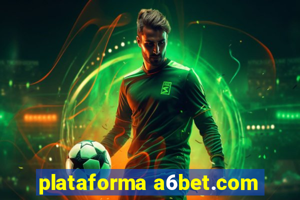 plataforma a6bet.com